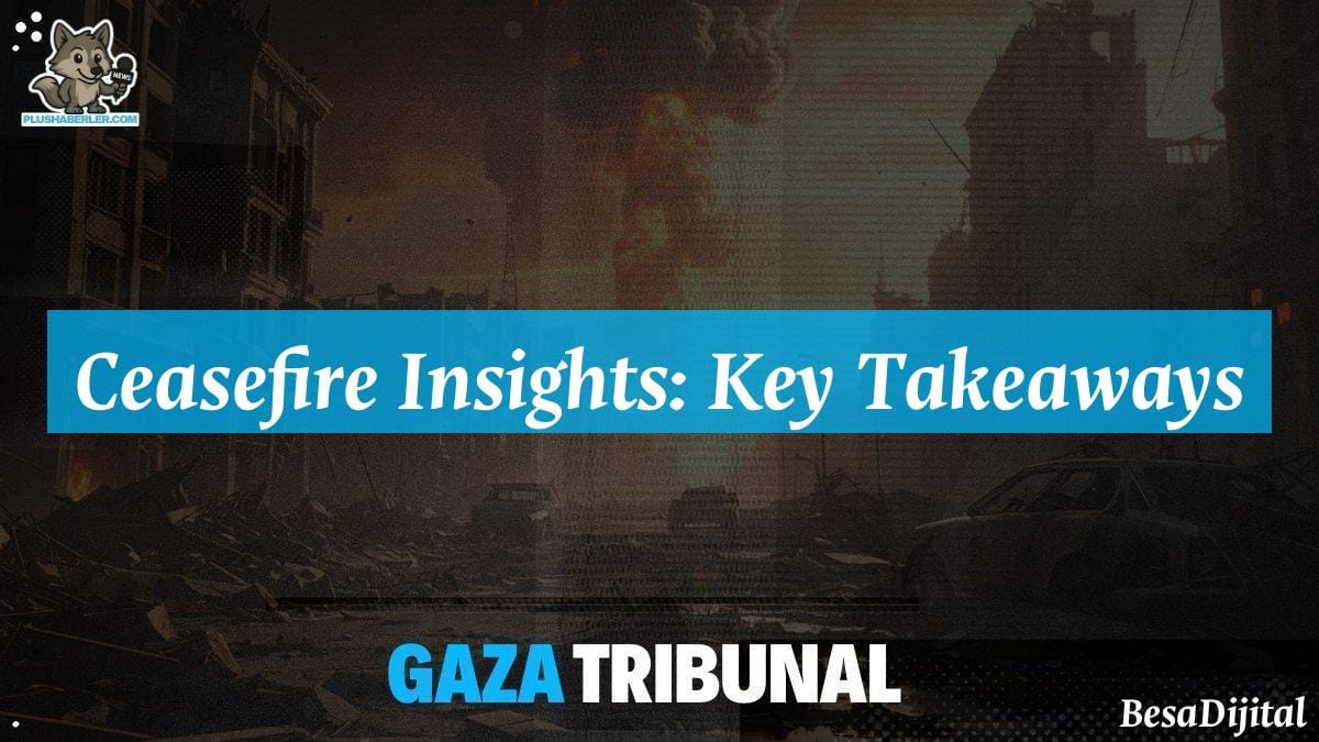 Ceasefire Insights: Key Takeaways – NEW