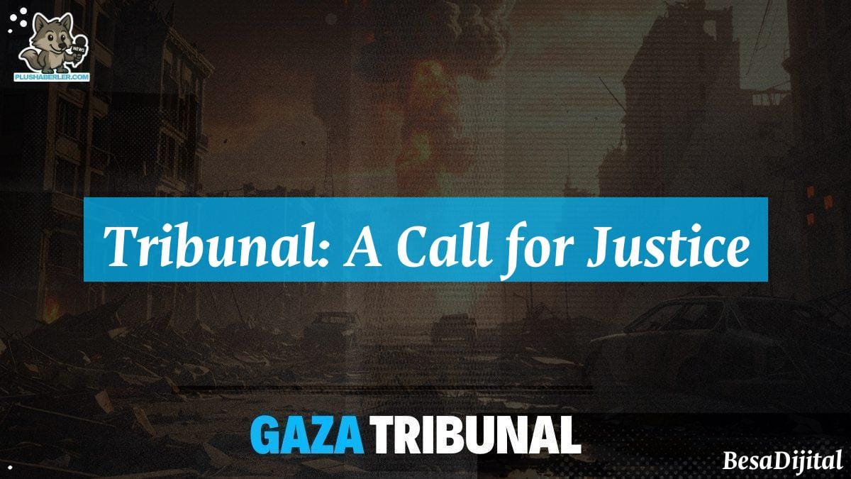 Gaza Tribunal: A Call for Justice