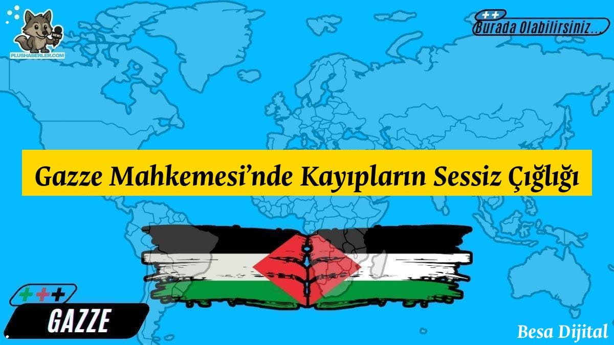 Gazze Mahkemesi’nde Kayıpların Sessiz Çığlığı